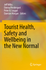 Tourist Health, Safety and Wellbeing in the New Normal By Jeff Wilks (Editor), Donna Pendergast (Editor), Peter a. Leggat (Editor) Cover Image