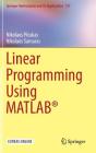 Linear Programming Using Matlab(r) (Springer Optimization and Its Applications #127) Cover Image