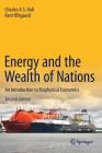 Energy and the Wealth of Nations: An Introduction to Biophysical Economics By Charles A. S. Hall, Kent Klitgaard Cover Image