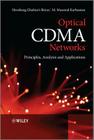 Optical Cdma Networks: Principles, Analysis and Applications By Hooshang Ghafouri-Shiraz, M. Massoud Karbassian Cover Image