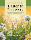 Rejoice and Be Glad: Daily Reflections for Easter to Pentecost 2021 Cover Image