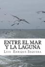 Entre el mar y la laguna By Luis Enrique Sequera Cover Image