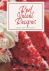 Red Velvet Recipes: Cakes and Cupcakes By Myesha Harris Cover Image
