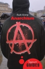 Anarchism: A Beginner's Guide (Beginner's Guides) By Ruth Kinna Cover Image