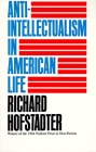 Anti-Intellectualism in American Life By Richard Hofstadter Cover Image