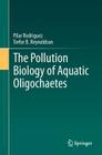 The Pollution Biology of Aquatic Oligochaetes By Pilar Rodriguez, Trefor B. Reynoldson Cover Image