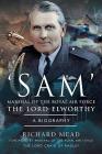 'Sam' Marshal of the Royal Air Force the Lord Elworthy: A Biography By Richard Mead Cover Image