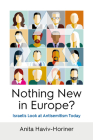 Nothing New in Europe?: Israelis Look at Antisemitism Today By Anita Haviv-Horiner Cover Image