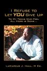 I Refuse to Let You Give Up: To My Teens Who Feel All Hope Is Gone... Cover Image