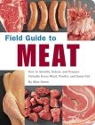 Field Guide to Meat: How to Identify, Select, and Prepare Virtually Every Meat, Poultry, and Game Cut By Aliza Green Cover Image