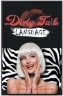 Dirty Talk Language By Elena Montgomery Cover Image
