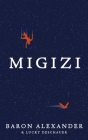 Migizi By Baron Alexander, Lucky Deschauer Cover Image