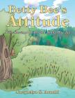 Betty Bee's Attitude: With Sherwood Spider and Benna Blue Jay By Jacquelyn S. Arnold Cover Image