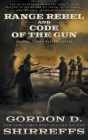 Range Rebel and Code of the Gun: Two Full Length Western Novels By Gordon D. Shirreffs Cover Image