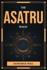 The Asatru Magic By Sigmundur Frigg Cover Image