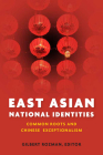 East Asian National Identities: Common Roots and Chinese Exceptionalism By Gilbert Rozman (Editor) Cover Image