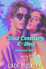 21st Century E-Boy: Bounce Back: Book 2 in the 21st Century e-boy/e-girl series Cover Image