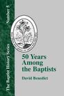 50 Years Among the Baptists (Baptist History #5) By David Benedict Cover Image