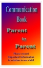 Communication Book: Parent to Parent By Universal Love Cover Image