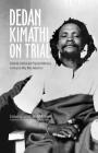 Dedan Kimathi on Trial: Colonial Justice and Popular Memory in Kenya’s Mau Mau Rebellion (Ohio RIS Global Series #17) By Julie MacArthur (Editor), Willy Mutunga (Introduction by), Ngugi wa Thiong'o (Foreword by), Mîcere Gîthae Mugo (Foreword by) Cover Image