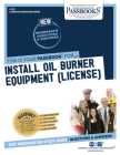 Install Oil Burner Equipment (License) (C-1317): Passbooks Study Guide (Career Examination Series #1317) By National Learning Corporation Cover Image
