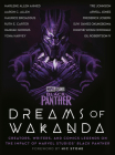Marvel Studios' Black Panther: Dreams of Wakanda: Creators, Writers, and Comics Legends on the Impact of Marvel Studios' Black Panther By Marvel (Contributions by), Nic Stone (Foreword by), Ruth E. Carter (Contributions by), Hannah Giorgis (Contributions by), Yona Harvey (Contributions by), Tre Johnson (Contributions by), Marlene Allen Ahmed (Contributions by), Aaron C. Allen (Contributions by), Maurice Broaddus (Contributions by), Arvell Jones (Contributions by), Frederick Joseph (Contributions by), Suyi Davies Okungbowa (Contributions by), Dwayne Wong Omowale (Contributions by), Gil Robertson, IV (Contributions by), Mateus Manhanini (Illustrator) Cover Image