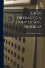 X-ray Diffraction Study of Soil Minerals By Galen Francis Glessner Cover Image