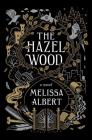 The Hazel Wood By Melissa Albert Cover Image
