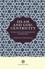 Islam and God-Centricity: Plurality and Mutability of Religion By Arif Abdul Hussain Cover Image