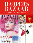 Harper's Bazaar: First in Fashion By Marianne Le Galliard, Éric Pujalet-Plaà, Olivier Gabet (Foreword by), Glenda Bailey (Foreword by) Cover Image