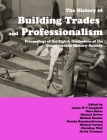 The History of Building Trades and Professionalism By James Campbell, Nina Baker, Michael Driver Cover Image