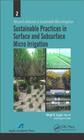 Sustainable Practices in Surface and Subsurface Micro Irrigation (Research Advances in Sustainable Micro Irrigation) Cover Image