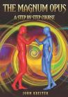 The Magnum Opus, A Step by Step Course By John Kreiter Cover Image