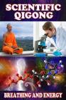 Scientific qigong: breathing and energy Cover Image