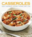 Casseroles: Pasta, Vegetables, Potatoes, Chicken, Meat, Fish By Sterling Publishing Company (Manufactured by) Cover Image