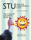 Stu and the Coronavirus Guys, The COVID-19 Children's Book: Helping Children Understand COVID-19 By Patricia Gilbers Cover Image