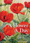 A Flower A Day By Miranda Janatka Cover Image