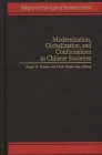 Modernization, Globalization, and Confucianism in Chinese Societies (Religion in the Age of Transformation) By Joseph B. Tamney, Linda Hsueh-Ling Chiang Cover Image