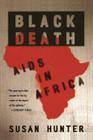 Black Death: AIDS in Africa By Susan Hunter Cover Image