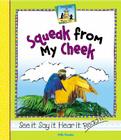Squeak from My Cheek (Rhyme Time) By Kelly Doudna Cover Image