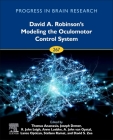 David A. Robinson's Modeling the Oculomotor Control System: Volume 267 By Thomas J. Anastasio (Volume Editor), Joseph L. Demer (Volume Editor), R. John Leigh (Volume Editor) Cover Image
