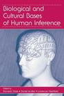 Biological and Cultural Bases of Human Inference By Riccardo Viale (Editor), Daniel Andler (Editor), Lawrence a. Hirschfeld (Editor) Cover Image