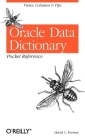 Oracle Data Dictionary Pocket Reference: Views, Columns & Tips By David C. Kreines Cover Image