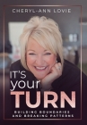 It's Your Turn: Building Boundaries and Breaking Patterns By Cheryl-Ann Lovie Cover Image