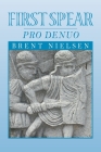 First Spear: Pro Denuo By Brent Nielsen Cover Image