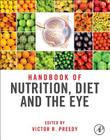Handbook of Nutrition, Diet, and the Eye By Victor R. Preedy (Editor) Cover Image
