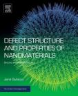 Defect Structure and Properties of Nanomaterials: Second and Extended Edition By J. Gubicza Cover Image