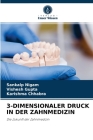 3-Dimensionaler Druck in Der Zahnmedizin By Sankalp Nigam, Vishesh Gupta, Karishma Chhabra Cover Image