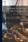 Standardization of Packages; NBS Miscellaneous Publication 165 By Alex Kyrk Hazel Lazo Pisciotta (Created by) Cover Image