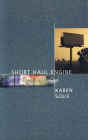 Short Haul Engine By Karen Solie Cover Image